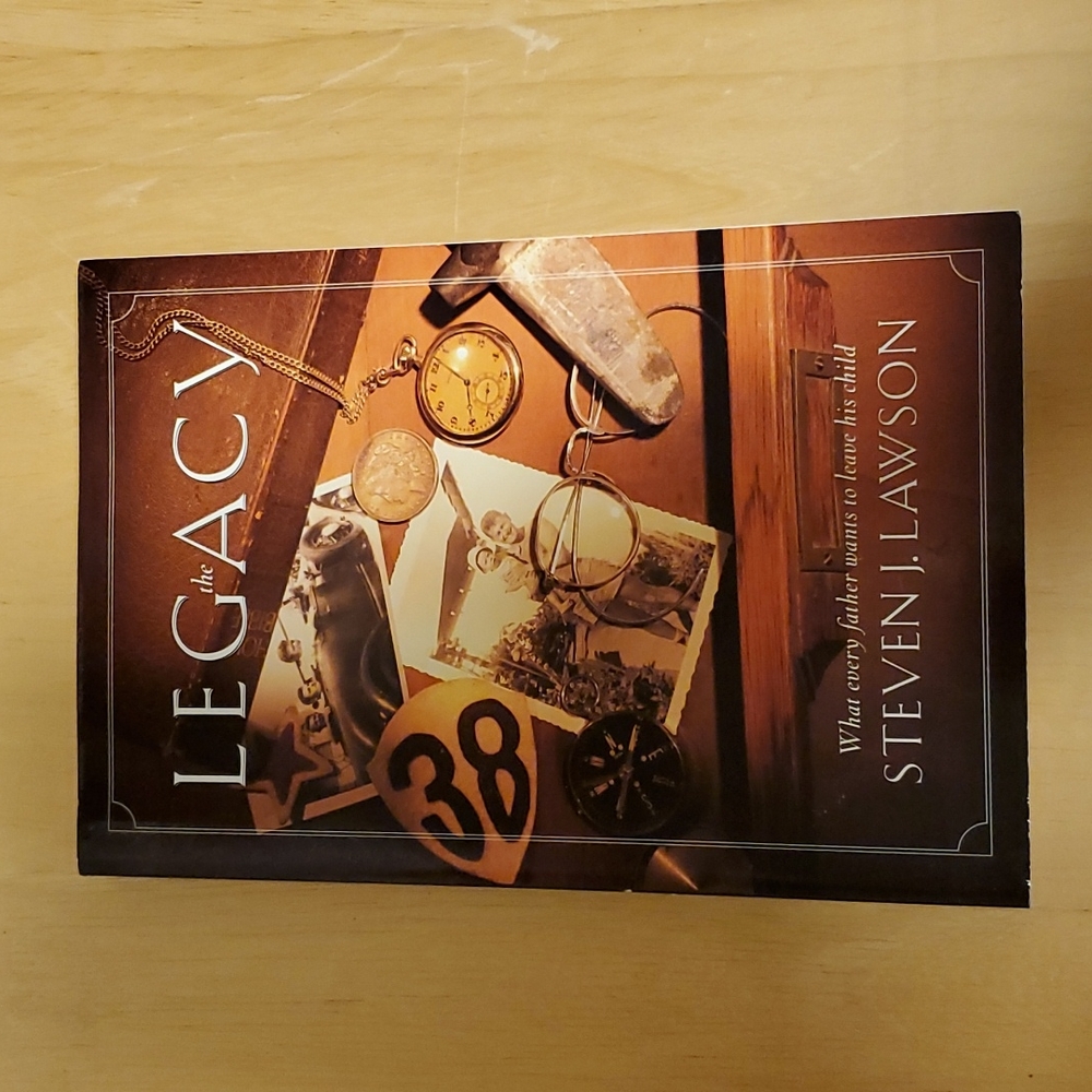 Legacy by Steven J. Lawson